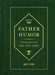 Father Humor: Mastering the Art of the Dad Joke by Bart King