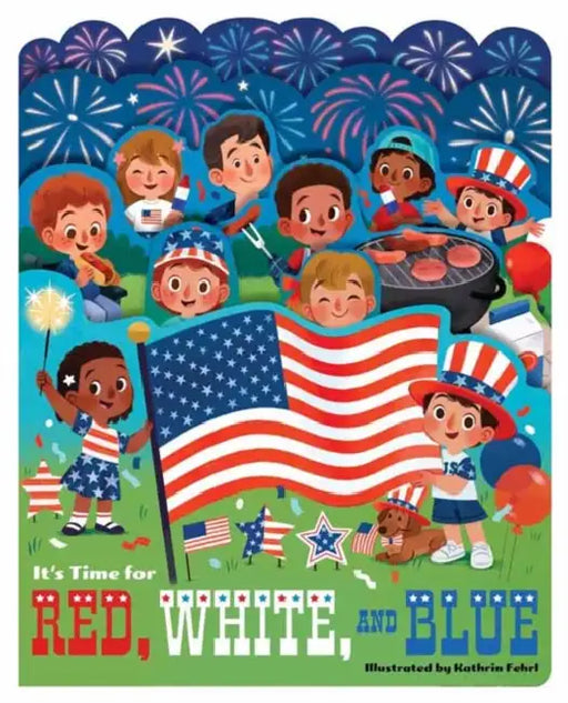 It's Time for Red, White, and Blue by Kathrin Fehrl