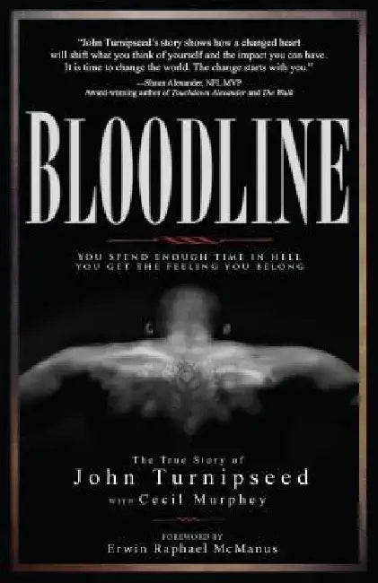 Bloodline: You Spend Enough Time in Hell You Get the Feeling You Belong by John Turnipseed