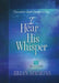 I Hear His Whisper Volume 2: Encounter God's Delight in You by Brian Simmons