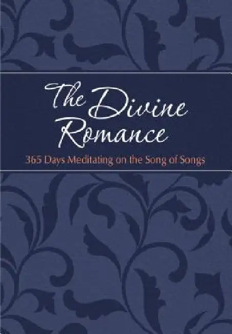 The Divine Romance: 365 Days Meditating on the Song of Songs by Brian Simmons
