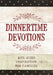 Dinnertime Devotions: Bite-Sized Inspiration for Families by Broadstreet Publishing Group LLC