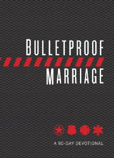 Bulletproof Marriage: Together You Can Make It Through Anything--A 90-Day Devotional by Adam Davis