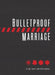 Bulletproof Marriage: Together You Can Make It Through Anything--A 90-Day Devotional by Adam Davis