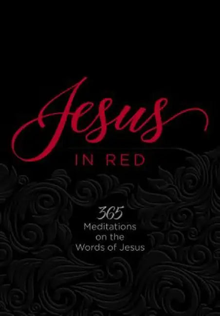 Jesus in Red: 365 Meditations on the Words of Jesus by Ray Comfort