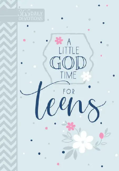 A Little God Time for Teens (Gift Edition): 365 Daily Devotions by Broadstreet Publishing Group LLC