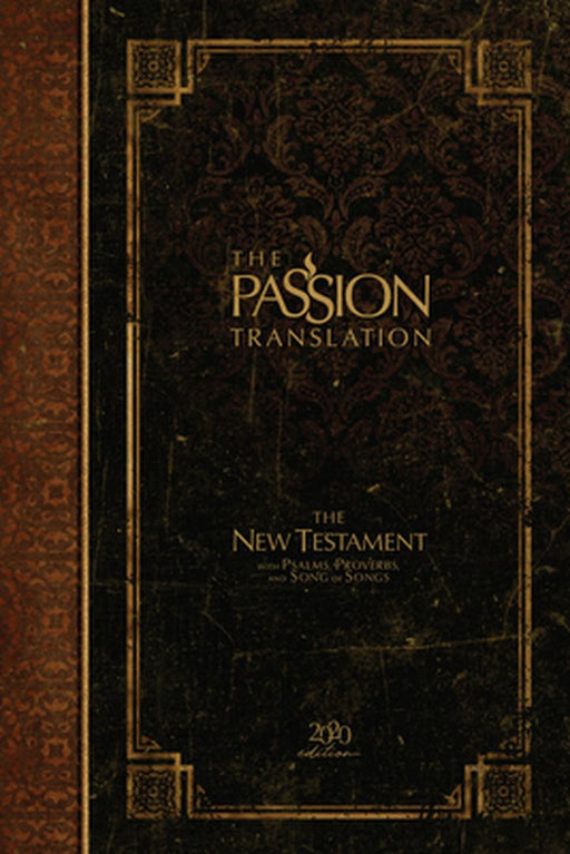 The Passion Translation New Testament (2020 Edition) Hc Espresso: With Psalms, Proverbs and Song of Songs by Brian Simmons