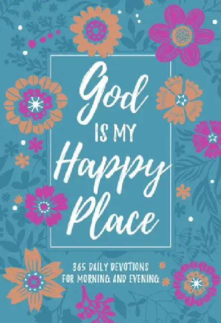 God Is My Happy Place: Morning & Evening Devotional by Broadstreet Publishing Group LLC