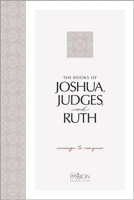 The Book of Joshua, Judges, and Ruth: Courage to Conquer by Brian Simmons