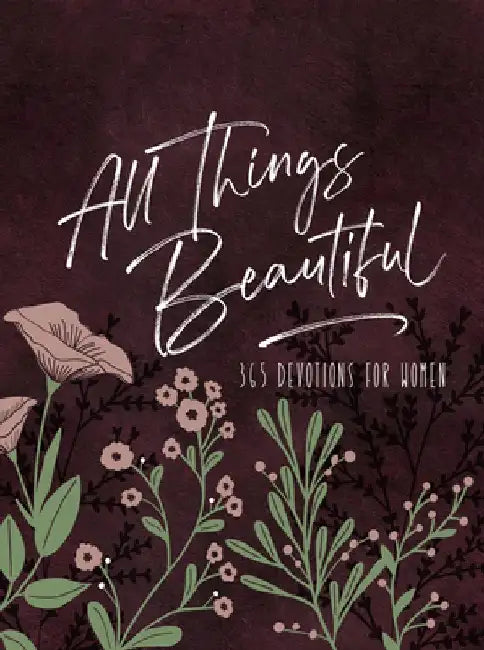 All Things Beautiful Ziparound Devotional: 365 Devotions for Women by Broadstreet Publishing Group LLC