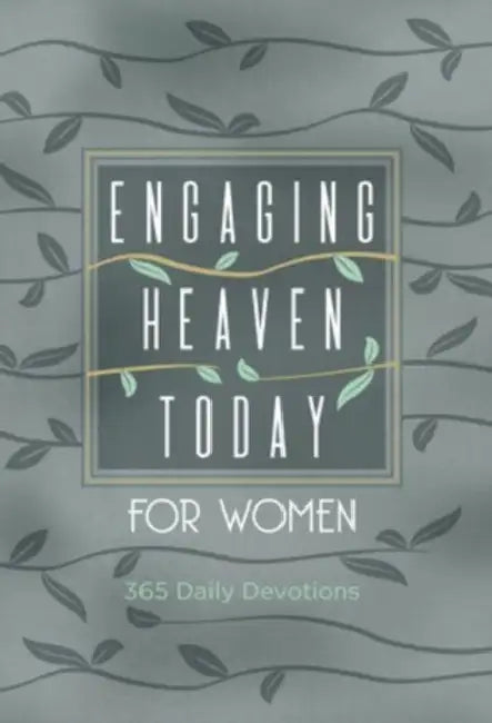 Engaging Heaven Today for Women: 365 Daily Devotions by James Levesque