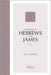 The Books of Hebrews and James (2020 Edition): Faith Works by Brian Simmons