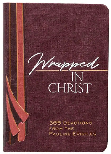 Wrapped in Christ: 365 Devotions from the Pauline Epistles by Brian Simmons