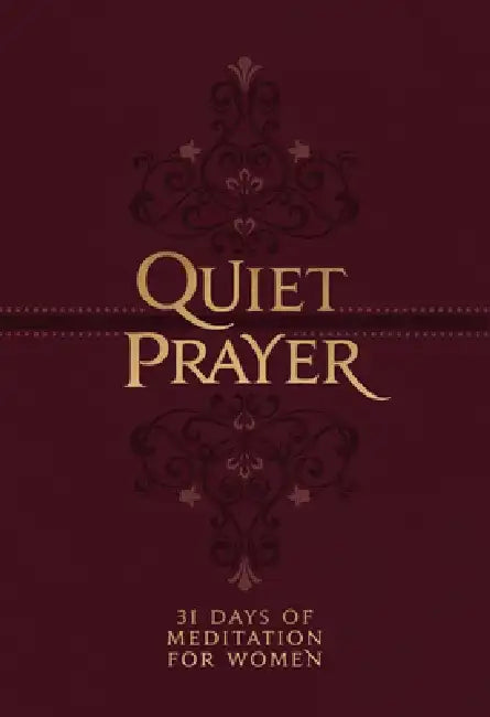 Quiet Prayer: 31 Days of Meditation for Women by Marie Chapian