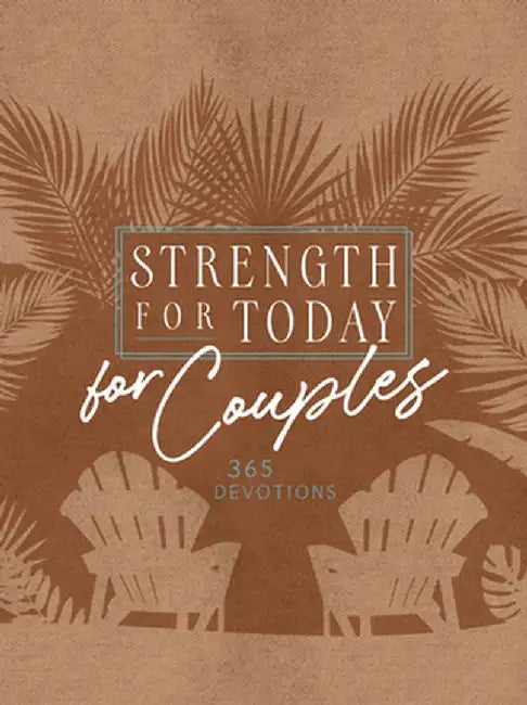 Strength for Today for Couples: 365 Daily Devotional by Broadstreet Publishing Group LLC