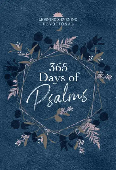 365 Days of Psalms: Morning & Evening Devotional by Broadstreet Publishing Group LLC