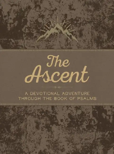 The Ascent: A Devotional Adventure Through the Book of Psalms by John Greco