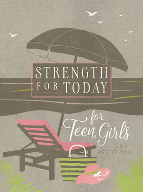 Strength for Today for Teens (Girls): 365 Devotions by Broadstreet Publishing Group LLC