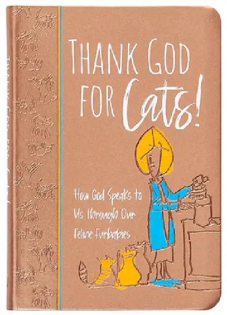Thank God for Cats!: How God Speaks to Us Through Our Feline Furbabies by Linda S. Clare