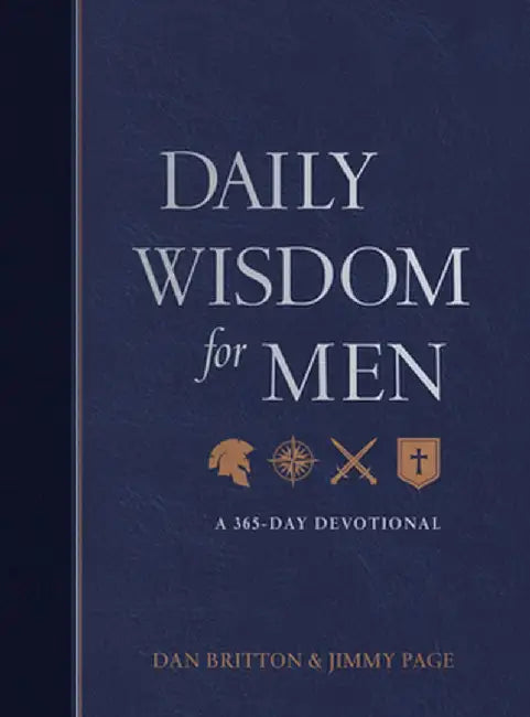 Daily Wisdom for Men: A 365-Day Devotional by Dan Britton