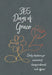 365 Days of Grace: Daily Devotions for Overcoming Disappointment and Offense by Broadstreet Publishing Group LLC