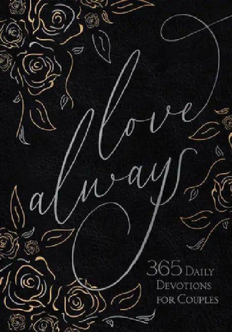 Love Always: 365 Daily Devotions for Couples by Broadstreet Publishing Group LLC