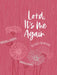 Lord It's Me Again: 365 Daily Devotions by Broadstreet Publishing Group LLC