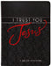 I Trust You Jesus: A 365-Day Devotional by Broadstreet Publishing Group LLC