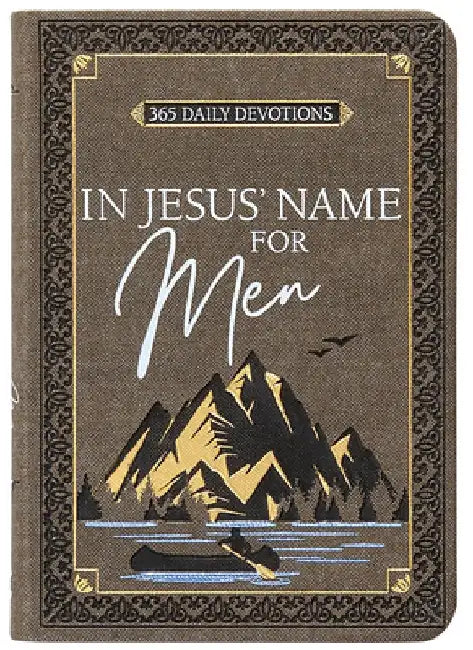 In Jesus' Name for Men: 365 Daily Devotions by Broadstreet Publishing Group LLC