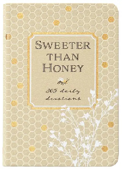 Sweeter Than Honey: 365 Daily Devotions by Broadstreet Publishing Group LLC