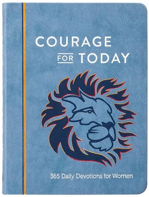 Courage for Today: 365 Daily Devotions for Women by Ann White
