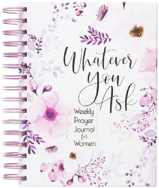 Whatever You Ask: Prayer Journal for Women by Broadstreet Publishing Group LLC