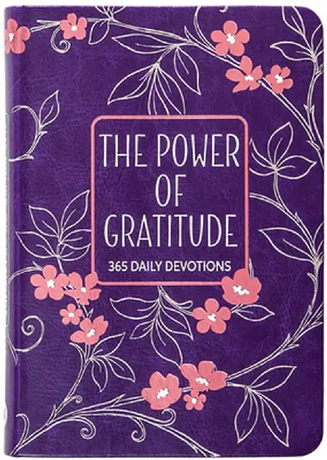 The Power of Gratitude: 365 Daily Devotions by Broadstreet Publishing Group LLC