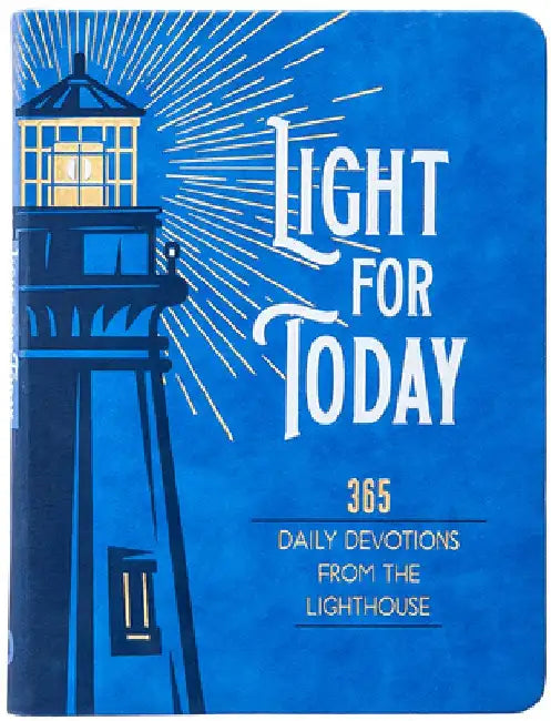 Light for Today: 365 Daily Devotions from the Lighthouse by Lauren Green