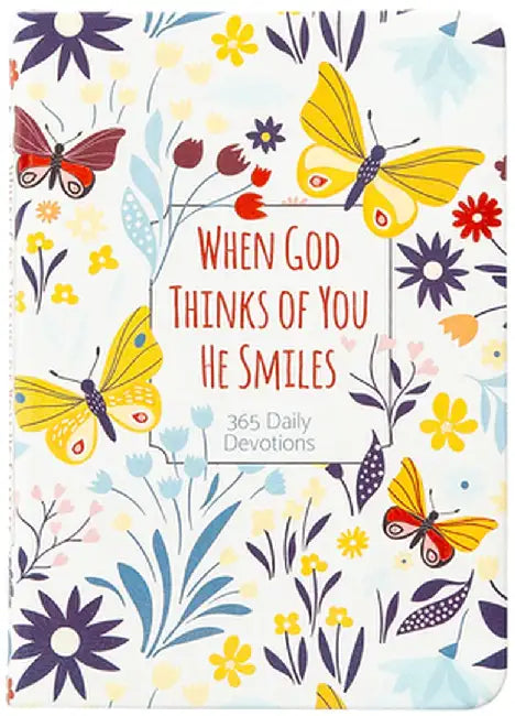 When God Thinks of You He Smiles: 365 Daily Devotions by Broadstreet Publishing Group LLC