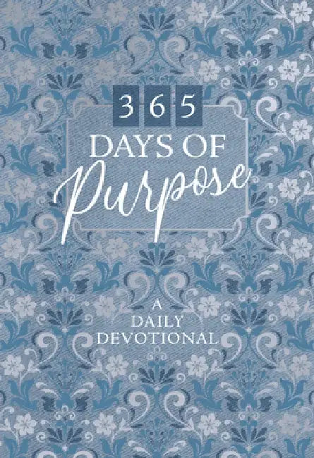 365 Days of Purpose: A Daily Devotional by Broadstreet Publishing Group LLC