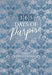 365 Days of Purpose: A Daily Devotional by Broadstreet Publishing Group LLC