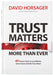 Trust Matters More Than Ever: A Compact Guide to Building Trust by David Horsager