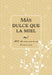 Más Dulce Que La Miel: 365 Devociones Diarias by Broadstreet Publishing Group LLC