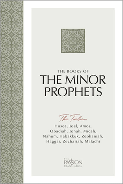 The Books of the Minor Prophets: The Twelve (the Passion Translation) by Brian Simmons