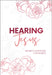 Hearing Jesus: 365 Daily Devotions for Women by Rachael Groll