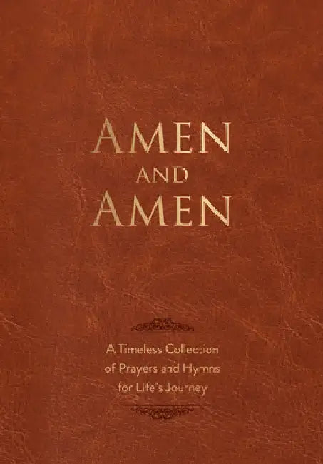 Amen and Amen: A Timeless Collection of Prayers and Hymns for Life's Journey by Jacoby, Douglas