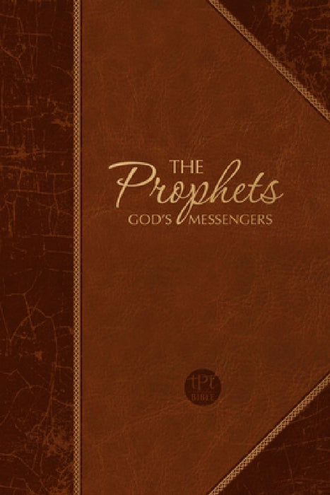 The Prophets: God's Messengers (the Passion Translation) Brown by Brian Simmons