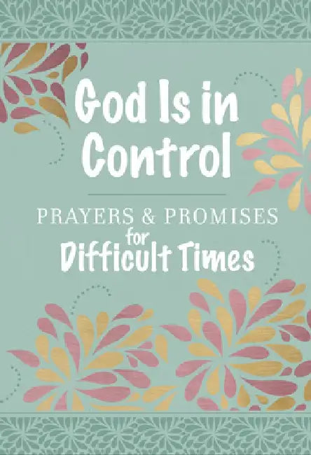 God Is in Control: Prayers & Promises for Difficult Times by Broadstreet Publishing Group Llc
