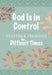 God Is in Control: Prayers & Promises for Difficult Times by Broadstreet Publishing Group Llc