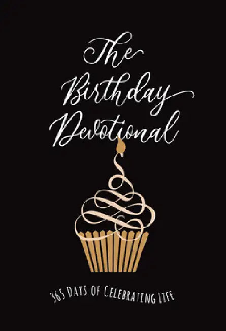 The Birthday Devotional: 365 Days of Celebrating Life by Broadstreet Publishing Group LLC