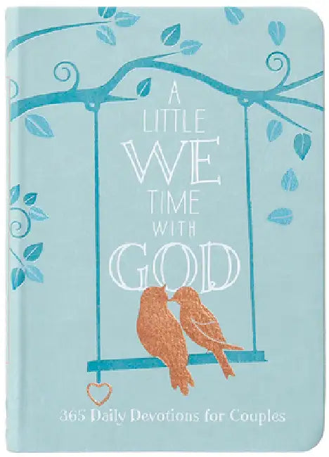 A Little We Time with God: 365 Daily Devotions for Couples by Broadstreet Publishing Group LLC