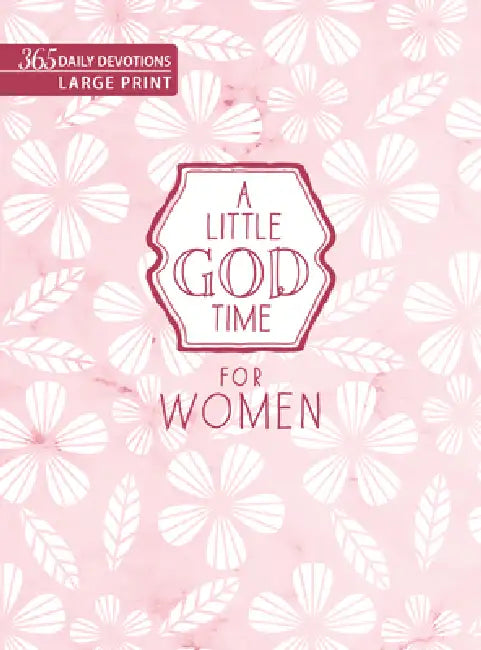 A Little God Time for Women: 365 Daily Devotions (Large Print) by Broadstreet Publishing Group LLC