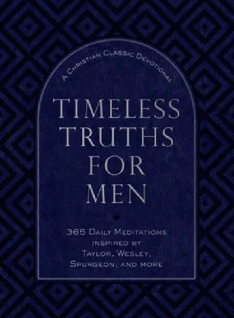 Timeless Truths for Men: A Christian Classics Devotional by Broadstreet Publishing Group LLC