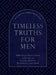 Timeless Truths for Men: A Christian Classics Devotional by Broadstreet Publishing Group LLC